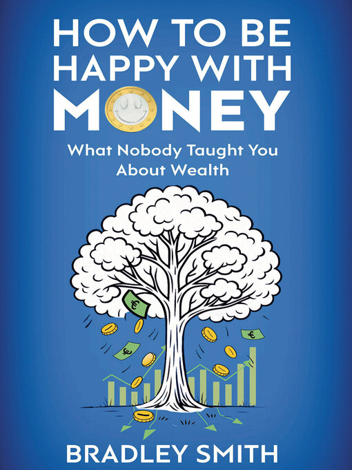 Title details for How to be Happy with Money by Bradley Smith - Wait list